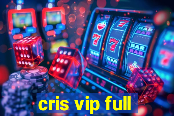 cris vip full